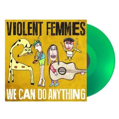 We Can Do Anything (Limited Edition Transparent Green Vinyl) by Violent Femmes