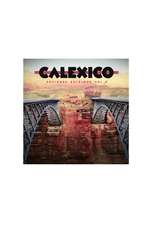 Ancienne Belgique Vol 2 CD by Calexico