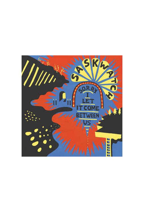 Sorry I Let It Come (Vinyl) LP by Saskwatch