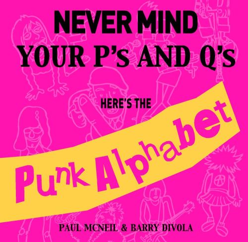 Never Mind Your P's & Q's - It's The Kid's Alphabet Book by Love Police Books