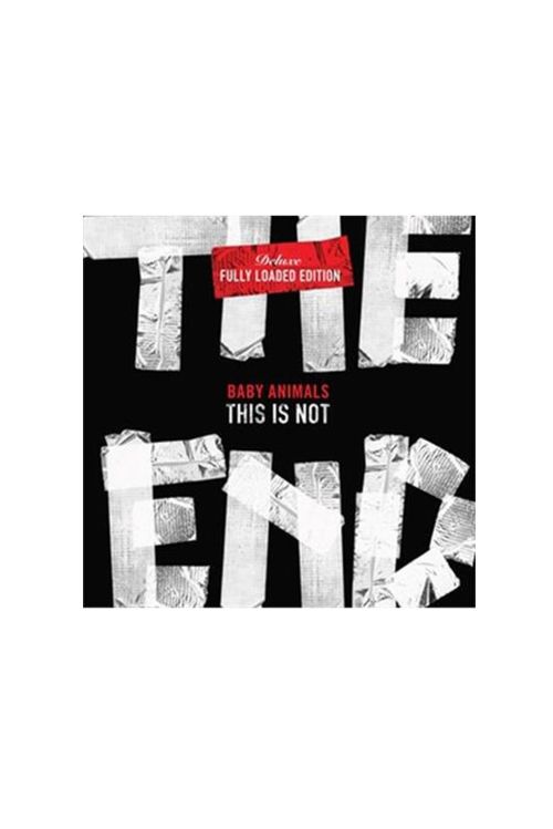 This Is Not The End (Fully Loaded Edition) by Baby Animals