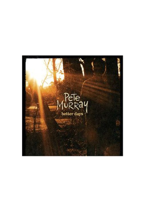 'Better Days' EP by Pete Murray