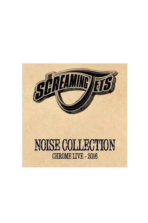 Noise Collection Chrome Live 2016 EP by The Screaming Jets